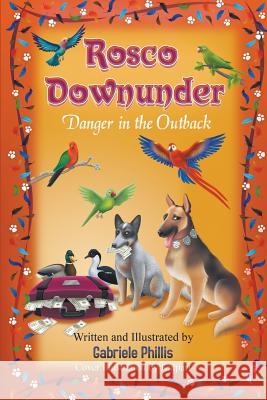 Rosco Downunder: Danger in the Outback Mrs Gabriele Phillis 9781500272111 Createspace