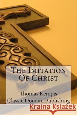 The Imitation Of Christ Publishing, Classic Domain 9781500275723