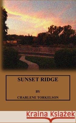 Sunset Ridge Charlene Torkelson 9781500277093