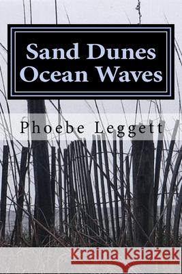 Sand Dunes Ocean Waves Phoebe Leggett 9781500277765 