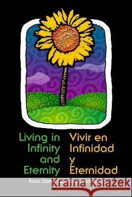 Vivir En Infinidad Y Eternidad: Living in Infinity and Eternity Rosa Elena Espinos 9781500278236