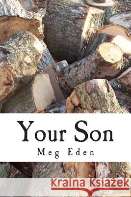 Your Son Meg Eden 9781500279059 Createspace Independent Publishing Platform