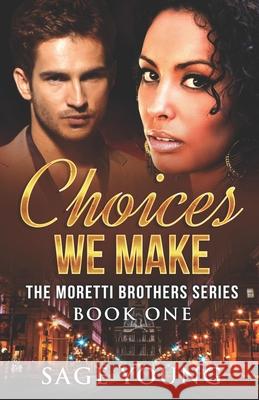 Choices We Make Sage Young 9781500279134 Createspace