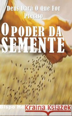 O poder da semente Otasowere, Bispo Henry 9781500279769 Createspace