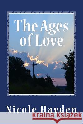 The Ages of Love Nicole Hayden Coylenna Bain 9781500281311