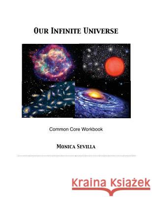 Our Infinite Universe Common Core Workbook Monica Sevilla 9781500281625 Createspace