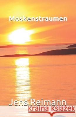 Moskenstraumen: Reise durch die Zeit Reimann, Jens Karsten 9781500285128 Createspace