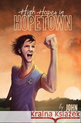 High Hopes In Hopetown! Dzwonkowski, John 9781500285326 Createspace