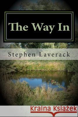 The Way In: Witches Wood Gate Book 1 Laverack, Stephen 9781500286286