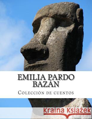 Emilia Pardo Bazán, Colección de cuentos Pardo Bazan, Emilia 9781500286644 Createspace