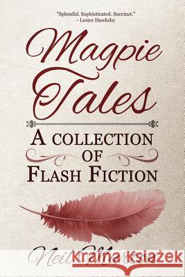 Magpie Tales MR Neil Murton MS C. a. Webster 9781500287849