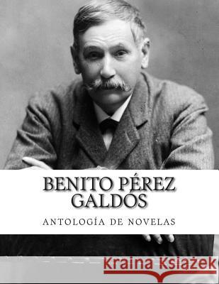 Benito Pérez Galdós, antología de novelas Perez Galdos, Benito 9781500288792 Createspace