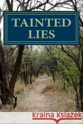 Tainted Lies Lea Dawn Gallagher 9781500289546 Createspace Independent Publishing Platform