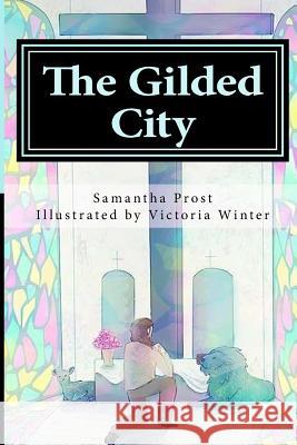 The Gilded City Samantha Prost Victoria Winter 9781500289713 Createspace