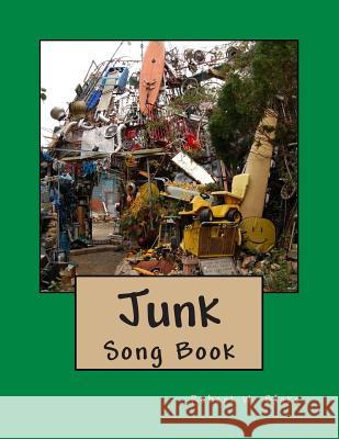 Junk: Song Book Robert W. Blake 9781500296834 Createspace