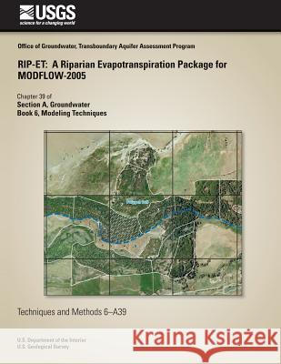 Rip-Et: A Riaparian Evapotranspiration Package for MODFLOW-2005 Baird, Kathryn J. 9781500297091 Createspace