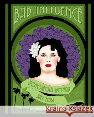 Bad Influence July 2014: Notorious Woman Lisa Vollrath 9781500297923 Createspace