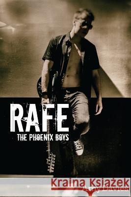 Rafe: The Phoenix Boys Amy Davies 9781500300029 Createspace Independent Publishing Platform