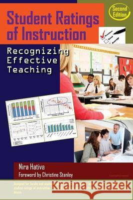 Student Ratings of Instruction: Recognizing Effective Teaching: Second Edition Nira Hativa 9781500300692 Createspace