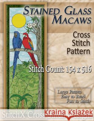 Stained Glass Macaws Cross Stitch Pattern Tracy Warrington Stitchx 9781500302047 Createspace