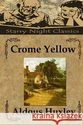Crome Yellow Aldous Huxley Hailey Clark 9781500304119