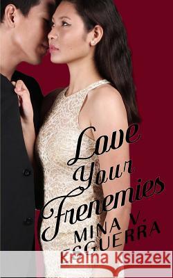 Love Your Frenemies Mina V. Esguerra 9781500308322 Createspace