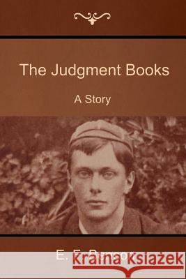 The Judgment Books: A Story E. F. Benson 9781500308643 Createspace