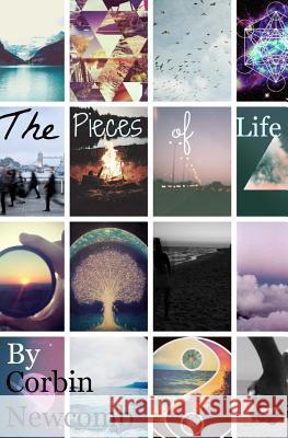 The Pieces Of Life Newcomb, Corbin 9781500308797