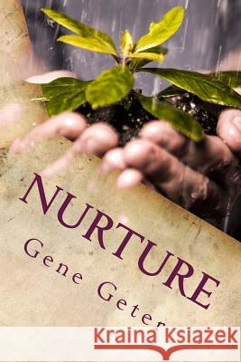 Nurture Gene Geter 9781500308940 Createspace