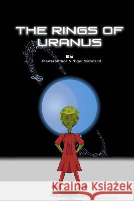 The Rings of Uranus Stewart Bruce Nigel Moreland 9781500310189 Createspace
