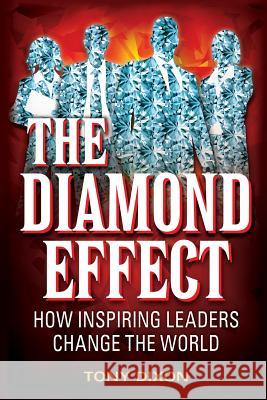 The Diamond Effect: How inspiring leaders change the world Reyes, Jason Trias 9781500310738 Createspace
