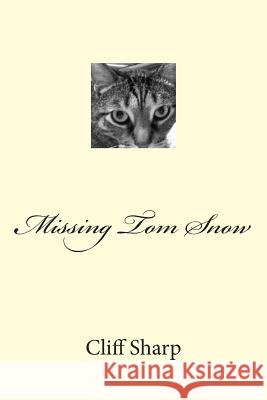 Missing Tom Snow Cliff Sharp 9781500311919