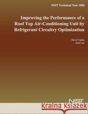 Improving the Performance of a Roof Top Air-Conditioning Unit By Refrigerant Circuitry Optimization Lee, Sunil 9781500312138