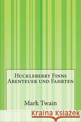 Huckleberry Finns Abenteuer und Fahrten Koch, Henny 9781500313531 Createspace
