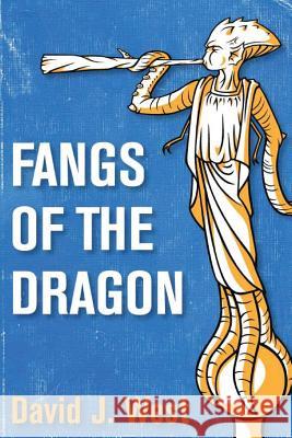 Fangs of the Dragon David J. West 9781500313654 Createspace