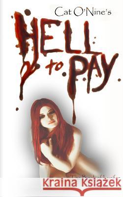 Hell to Pay Cat O'Nine 9781500314002 Createspace Independent Publishing Platform