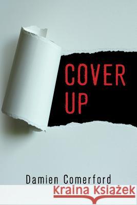 Cover Up Damien Comerford 9781500314026 Createspace