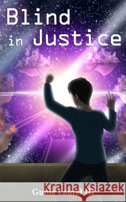 Blind in Justice Gume Laurel, III 9781500314590 Createspace Independent Publishing Platform