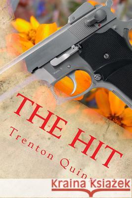 The Hit Trenton Quinn 9781500315566 Createspace Independent Publishing Platform