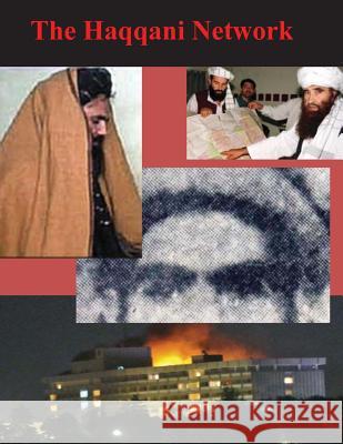 The Haqqani Network U. S. Army Command and General Staff Col 9781500318796 Createspace