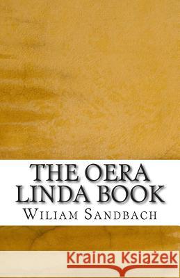 The Oera Linda Book Wiliam R. Sandbach 9781500319588