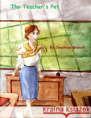 The Teachers Pet Jonathan P. Branch 9781500319939 Createspace Independent Publishing Platform