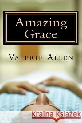 Amazing Grace: Large Print Edition Valerie Allen 9781500321703 Createspace