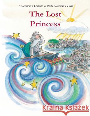 The Lost Princess Rebbe Nachman's Tales Dovid Sears Moshe Mykoff 9781500324209 Createspace