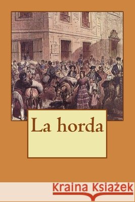 La horda Alba Longa Vicente Blasco Ib??ez 9781500328160 Createspace Independent Publishing Platform