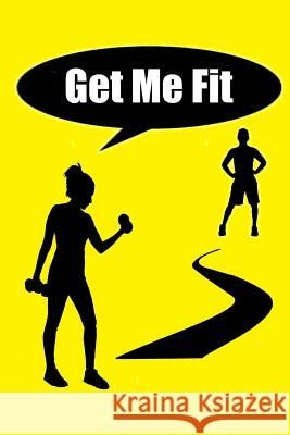 Get Me Fit Tony Arreola 9781500328306