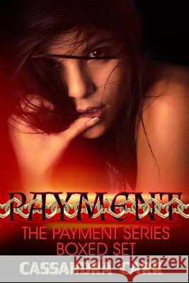 The Payment Series Boxed Set: Prized, Possessed, Purgatory Cassandra Carr 9781500329297