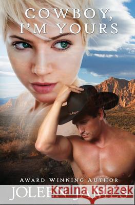 Cowboy, I'm Yours Joleen James 9781500329716 Createspace