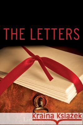 The Letters Linda K. Smith 9781500333218 Createspace