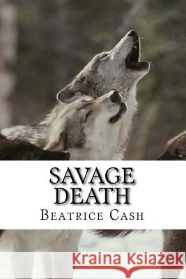 Savage Death MS Beatrice Cash 9781500333423